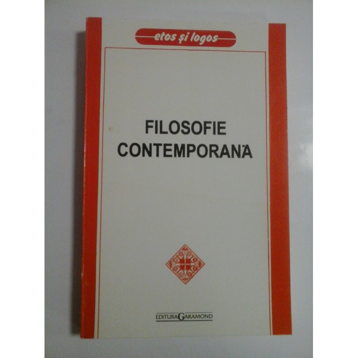   FILOSOFIE  CONTEMPORANA  Texte alese, traduse si comentate de Alexandru Boboc si Ioan N. Rosca